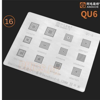 QU6 Stencil For Qcom CPU QSC6270, MDM9600, MSM6260, MSM7227,  QSC1110, MDM6600, MSM6246, MSM8909W, QSM1105, MDM8215, MDM9215M, MSM7521