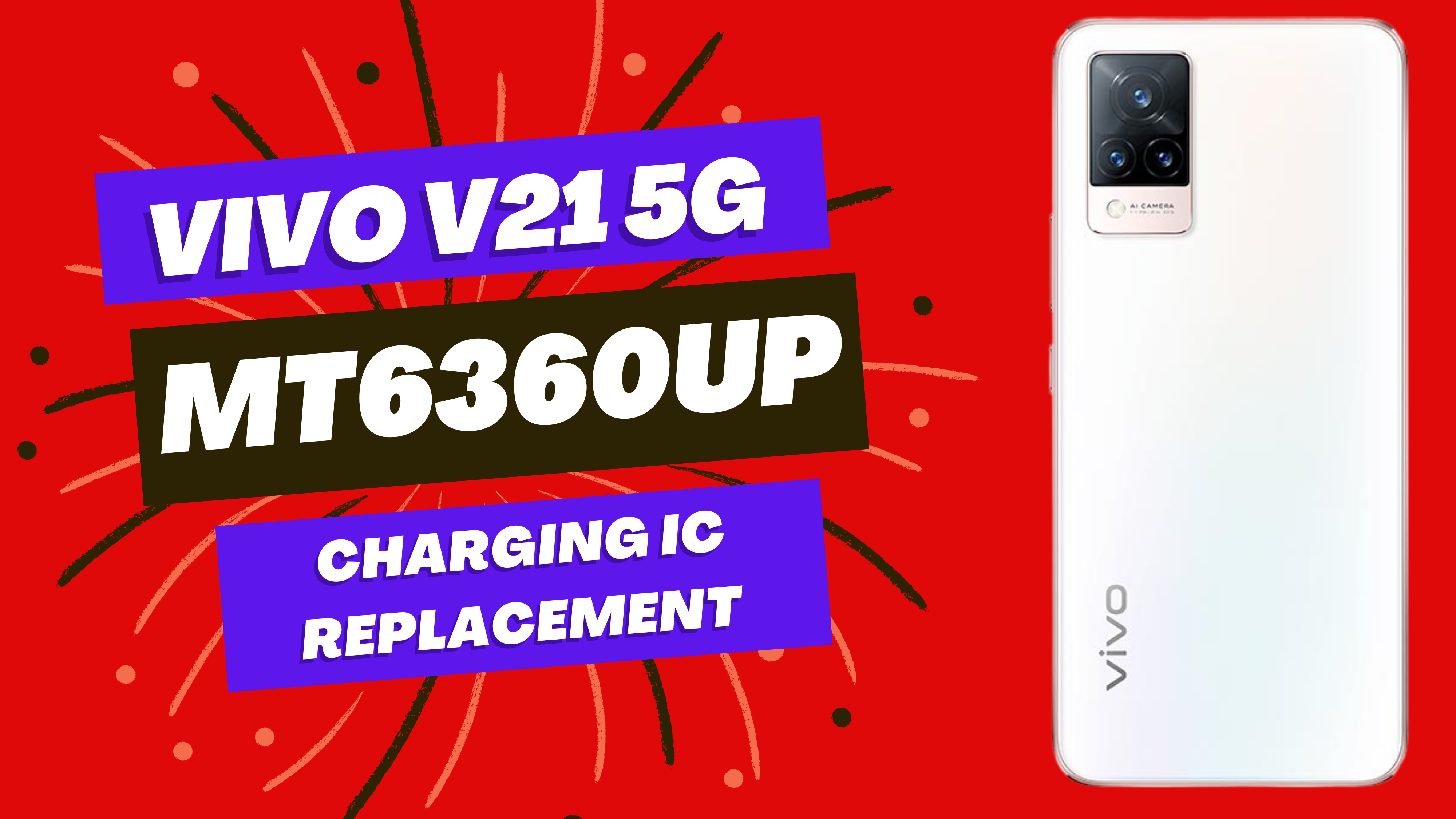 The Magic With Your Vivo V21 5G By Replacing MT6360UP IC for Charging Solutions.