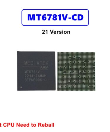 MT6781V-CD 21 Version Lot CPU Need to Reball