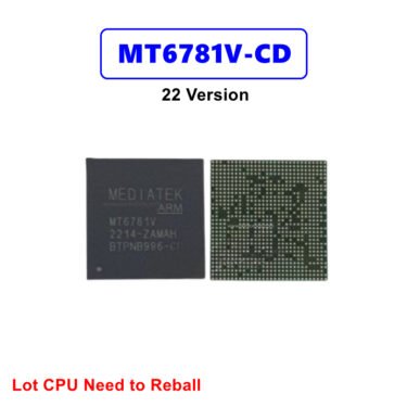 MT6781V-CD 22 Version Lot CPU Need to Reball